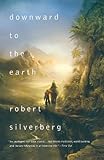 "Downward to the Earth" av Robert Silverberg