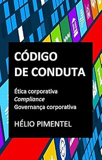 Livro Código de Conduta: Ética Corporativa, Compliance, Governança Corporativa