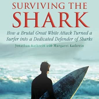 Surviving the Shark: How a Brutal Great White Attack Turned a ...