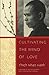 Cultivating the Mind of Love by Thich Nhat Hanh