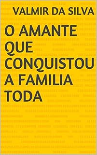 Livro O AMANTE QUE CONQUISTOU A FAMILIA TODA