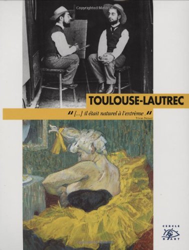 Toulouse-Lautrec, 1864-1901
