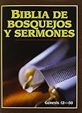 Biblia de bosquejos y sermones: Génesis 12-50 (Biblia de bosquejos y sermones A.T.) (Spanish Editio by Anonimo