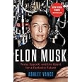 Elon Musk: Tesla, SpaceX, and the Quest for a Fantastic Future