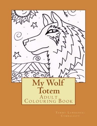 My Wolf Totem: Adult Colouring Book