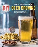 DIY Beer Brewing: Creating Your First Homebrew by Astrid Cook