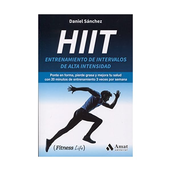 Hiit: Entrenamiento de intervalos de alta intensidad (Spanish Edition)