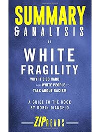Summary & Analysis of White Fragility: Why It's So Hard for White People to Talk About Racism | A Guide to the Book by Robin DiAngelo