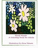 Floral Mosaic: A Coloring Book for Adults (Adult Coloring Books) by Anne Manera