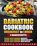 Bariatric Cookbook: BREAKFAST to LUNCH bundle - 3 Manuscripts in 1 - 120+ Delicious Bariatric-friendly Low-Carb, Low-Sugar, Low-Fat, High Protein ... Recipes for Post Weight Loss Surgery Diet by 