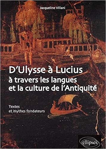 D Ulysse A Lucius A Travers Les Langues Et La Culture De L Antiquite Textes Et Mythes Fondateurs Villani Jacqueline 9782729850944 Amazon Com Books