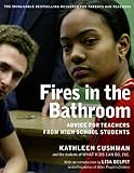 Fires in the Bathroom: Advice for Teachers from High School Students, Kathleen Cushman, The Students of What Kids Can Do, 1565849965