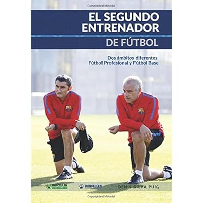 El Segundo Entrenador de Fútbol: Dos ámbitos diferentes: fútbol profesional y fútbol base El Segundo Entrenador de Fútbol: Dos ámbitos diferentes: fútbol profesional y fútbol base