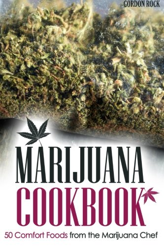 Marijuana Cookbook: 50 Comfort Foods from the Marijuana Chef