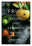 Fruit: Recipes that Celebrate Nature Fruit: Recipes that Celebrate Nature