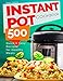 Instant Pot Cookbook: 500 Quick and Easy Recipes for Healthy Meals