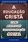 Livro A Educação Cristã Como Agente de Transformação Social (Aperfeiçoamento Cristão - Treinamento para Obreiros 2022)