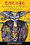 Osogbo: Speaking to the Spirits of Misfortune by Ócha'ni Lele