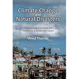 Climate Change and Natural Disasters: Transforming Economies and Policies for a Sustainable Future