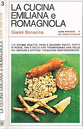 Amazon It La Cucina Emiliana E Romagnola Gianni Bonacina Libri