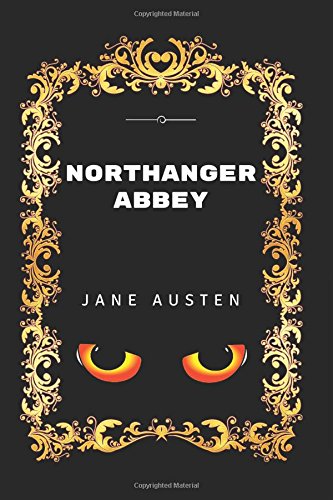 Northanger Abbey: By Jane Austen - Illustrated