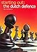 Starting Out: Dutch Defence (Starting Out - Everyman Chess)
