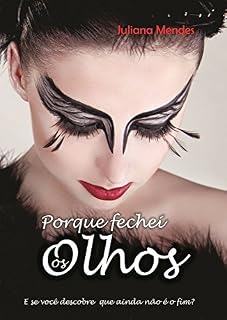 Livro Porque fechei os olhos: E se você descobre que ainda não é o fim?
