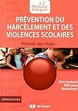Prévention du harcèlement et des violences scolaires : Prévenir, agir, réagir... by Bruno Humbeeck, Willy Lahaye