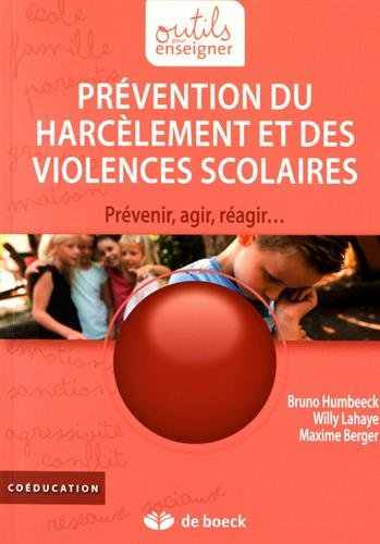 Prévention du harcèlement et des violences scolaires : Prévenir, agir, réagir... by 