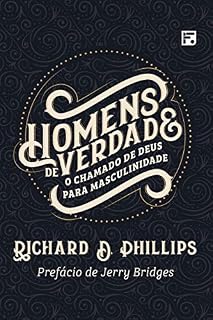 Livro Homens de verdade: o chamado de Deus para masculinidade