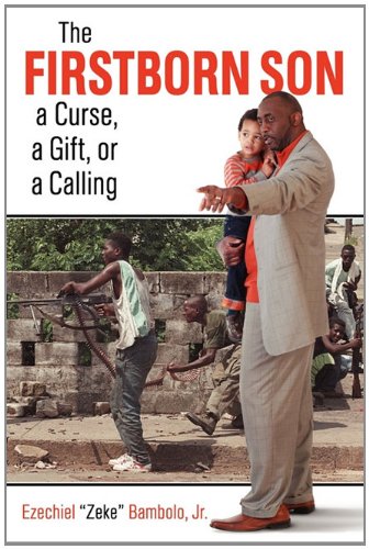 The Firstborn Son: A Curse, a Gift, or a Calling: The Much-Needed Cardiac Resuscitation Our Society and World Requires.