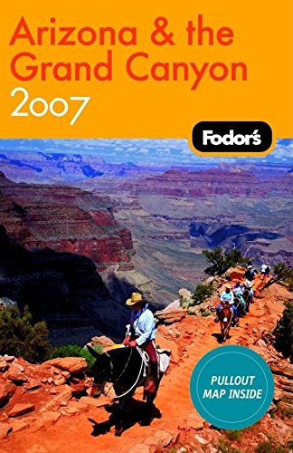 Fodor's Arizona and the Grand Canyon 2007 (Travel Guide) by Fodor's