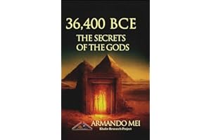 36,400 BCE The Secrets of the Gods: Evidence for a Lost Civilization: Rewriting Giza’s Timeline, the Turin Canon, and the Ast