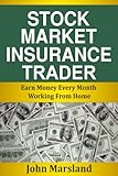 Stock Market Insurance Trader: Earn  Money Every Month Working From Home