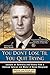You Don't Lose 'Til You Quit Trying: Lessons on Adversity and Victory from a Vietnam Veteran and Med by Sammy Lee Davis, Caroline Lambert