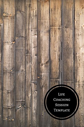 Life Coaching Session Template: Coaching Log Life Coaching Session Template: Coaching Log