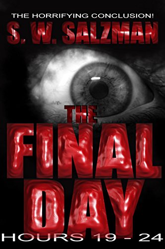 The Final Day : Hours 19-24