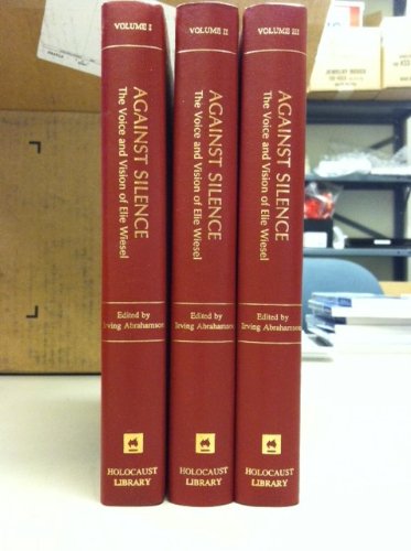 Against Silence : The Voice and Vision of Elie Wiesel (3 vol set) Against Silence : The Voice and Vision of Elie Wiesel (3 vol set)