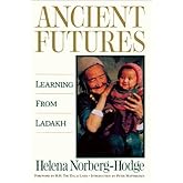 Ancient Futures: Learning from Ladakh