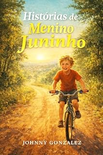 Livro AS HISTÓRIAS DE MENINO JUNINHO: MEMÓRIAS DE INFÂNCIA