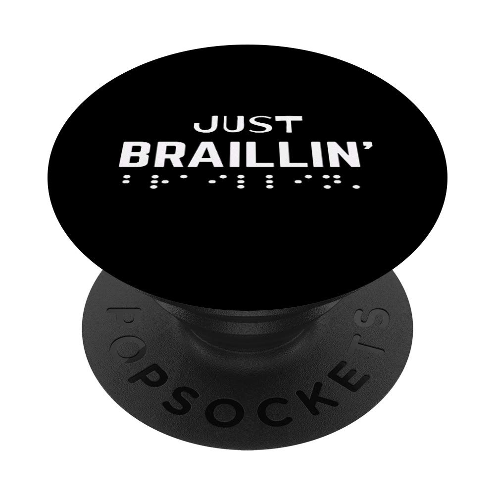 Funny Gifts For The Blind Just Braillin' Braille Brailling PopSockets PopGrip: Swappable Grip for Phones & Tablets