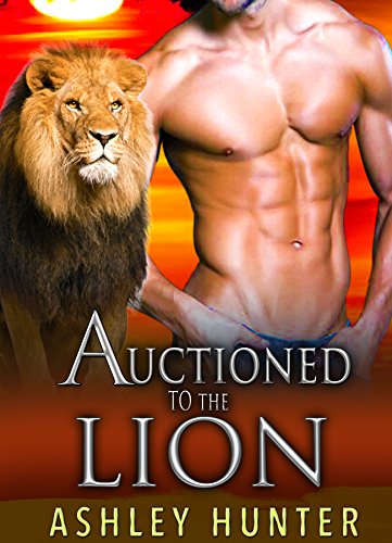 Auctioned To The Lion: BBW Paranormal Lion Shifter Romance Standalone (Wild Shifters Book 3)