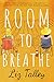 Room to Breathe
