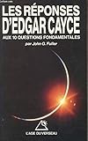 Les réponses d'Edgar Cayce aux 10 questions fondamentales by 
