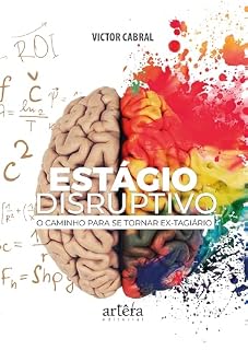 Livro Estágio Disruptivo: O Caminho Para se Tornar Ex-tagiário