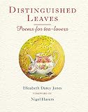 Distinguished Leaves: Poems for Tea Lovers by Elizabeth Darcy Jones, Nigel Havers