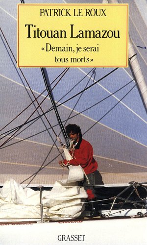 Titouan Lamazou: demain, je serai tous morts