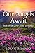 Our Angels Await: Stories of Love from Beyond by Lora C Mercado