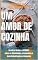 Livro UM AMOR DE COZINHA: Receitas fáceis e a verdade sobre as dificuldades, preconceitos e descriminalização na Alemanha