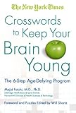 The New York Times Crosswords to Keep Your Brain Young: The 6-Step Age-Defying Program by The New York Times, Majid Fotuhi M.D.  Ph.D.